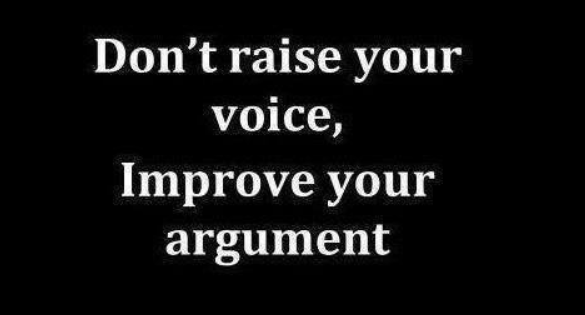 dont-raise-your-voice-improve-your-argument